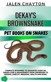 DEKAY S BROWNSNAKE PET BOOKS ON SNAKES