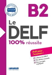 Le DELF 100% Réussite B2 - Ebook