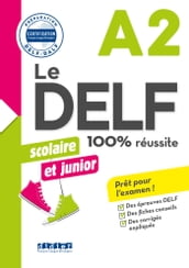 Le DELF Scolaire et Junior 100% Réussite A2 - Ebook