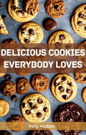 DELICIOUS COOKIES EVERYBODY LOVES