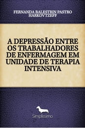 A DEPRESSÃO ENTRE OS TRABALHADORES DE ENFERMAGEM EM UNIDADE DE TERAPIA INTENSIVA