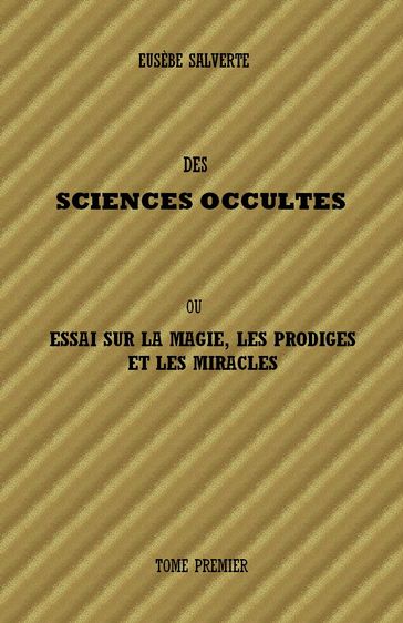 DES SCIENCES OCCULTES - TOME 1 - Eusèbe Salverte
