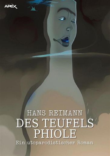 DES TEUFELS PHIOLE - HANS REIMANN