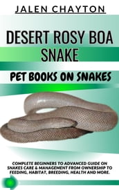 DESERT ROSY BOA SNAKE PET BOOKS ON SNAKES