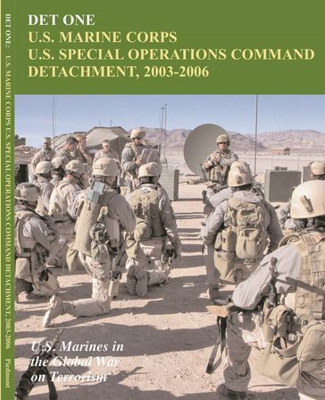 DET ONE: U.S. Marine Corps U.S. Special Operations Command Detachment, 2003 - 2006: - Lieutenant Colonel John P. Piedmont