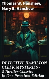 DETECTIVE HAMILTON CLEEK MYSTERIES 8 Thriller Classics in One Premium Edition