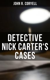 DETECTIVE NICK CARTER S CASES