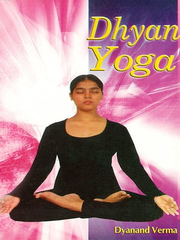 DHYAN YOGA - Dayanand Verma