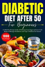 DIABETIC DIET AFTER 50 FOR BEGINNERS