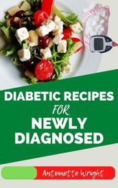 DIABETIC RECIPES FOR NEWLY DIAGNOSED