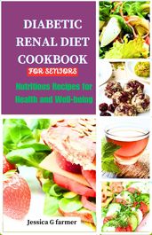 DIABETIC RENAL DIET COOKBOOK FOR SENIORS