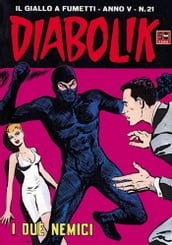 DIABOLIK (71): I due nemici