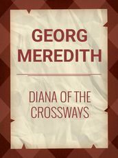 DIANA OF THE CROSSWAYS