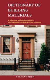 DICTIONARY OF BUILDING MATERIALS