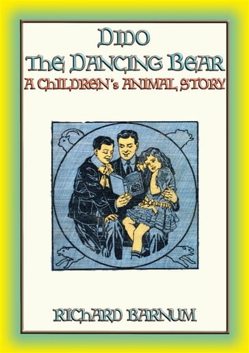 DIDO THE DANCING BEAR - a Children's Animal Story - Richard Barnum