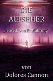 DIE AUFSEHER Jenseits von Entführung