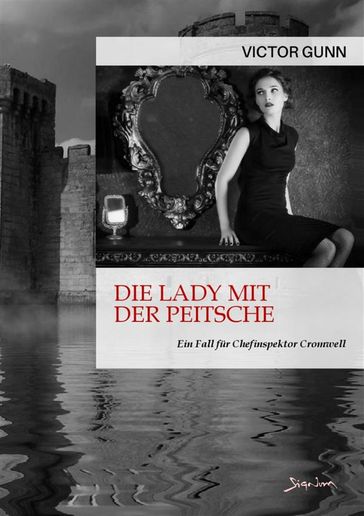 DIE LADY MIT DER PEITSCHE - EIN FALL FÜR CHEFINSPEKTOR CROMWELL - Victor Gunn