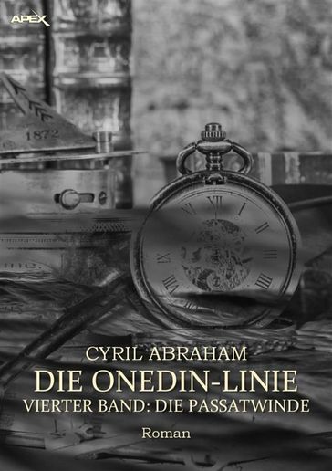 DIE ONEDIN-LINIE: VIERTER BAND - DIE PASSATWINDE - Cyril Abraham