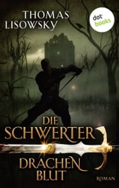 DIE SCHWERTER - Band 2: Drachenblut