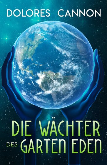 DIE WÄCHTER DES GARTEN EDEN - Dolores Cannon