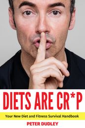 DIETS ARE CR*P