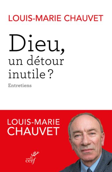 DIEU, UN DETOUR INUTILE ? - Louis-Marie Chauvet