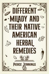 DIFFERENT MILADY AND THEIR NATIVE AMERICAN HERBAL REMEDIES