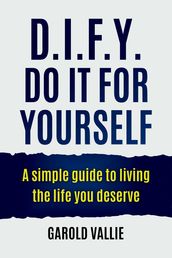 D.I.F.Y. Do It for Yourself