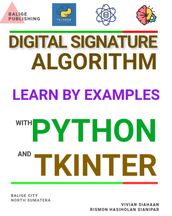 DIGITAL SIGNATURE ALGORITHM: LEARN BY EXAMPLES WITH PYTHON AND TKINTER