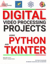 DIGITAL VIDEO PROCESSING PROJECTS USING PYTHON AND TKINTER