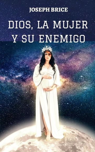 DIOS, LA MUJER Y SU ENEMIGO - Joseph Brice