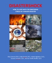 DISASTERSHOCK HOW TO COPE WITH THE EMOTIONAL STRESS OF A MAJOR DISASTER