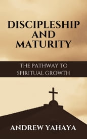 DISCIPLESHIP AND MATURITY