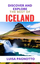 DISCOVER AND EXPLORE THE BEST OF ICELAND