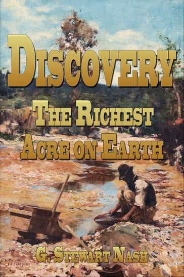 DISCOVERY: The Richest Acre On Earth - Stewart Nash