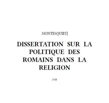 DISSERTATION SUR LA POLITIQUE DES ROMAINS DANS LA RELIGION - Montesquieu