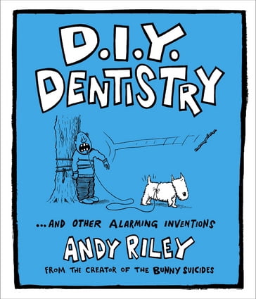 DIY Dentistry - Andy Riley