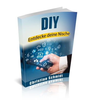 DIY - Entdecke deine Nische - Christian Schmidt