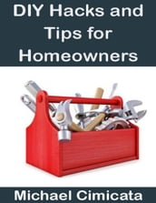 DIY Hacks and Tips for Homeowners