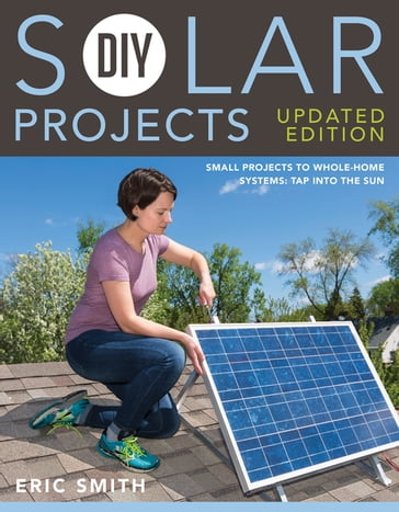 DIY Solar Projects - Updated Edition - Eric Smith - Philip Schmidt
