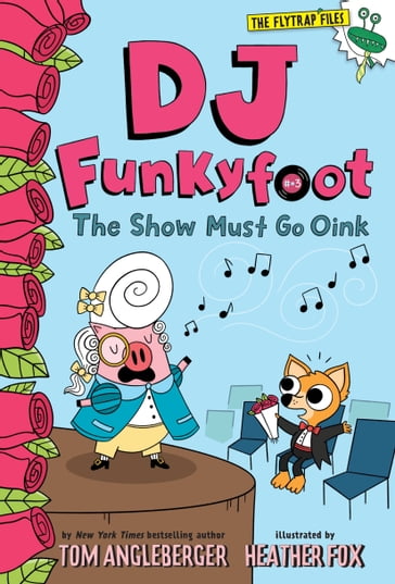 DJ Funkyfoot: The Show Must Go Oink (DJ Funkyfoot #3) - Tom Angleberger