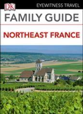DK Eyewitness Family Guide Northeast France