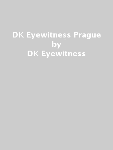 DK Eyewitness Prague - DK Eyewitness