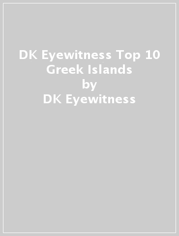 DK Eyewitness Top 10 Greek Islands - DK Eyewitness