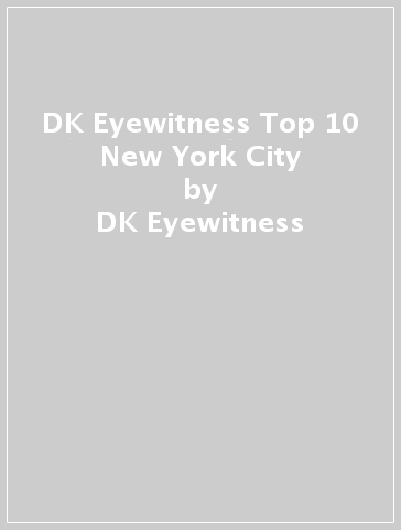 DK Eyewitness Top 10 New York City - DK Eyewitness