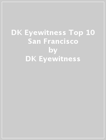 DK Eyewitness Top 10 San Francisco - DK Eyewitness