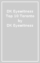 DK Eyewitness Top 10 Toronto