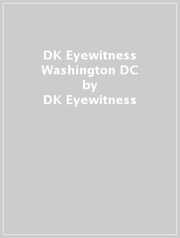 DK Eyewitness Washington DC - DK Eyewitness