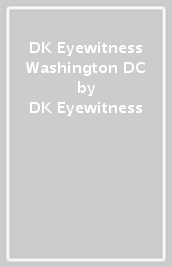 DK Eyewitness Washington DC
