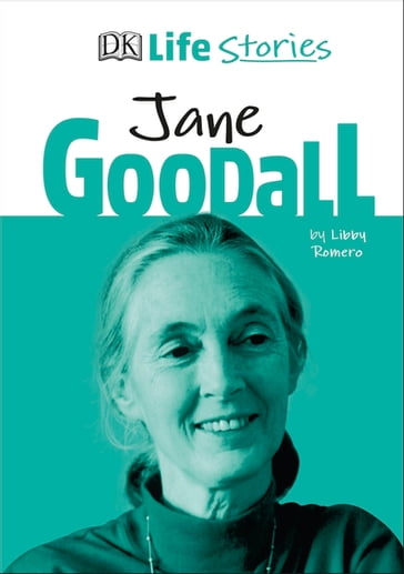 DK Life Stories Jane Goodall - Libby Romero